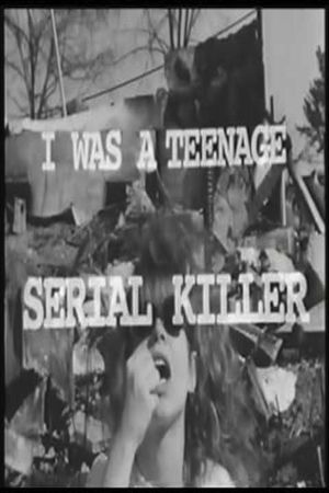 I was a teenage serial killer