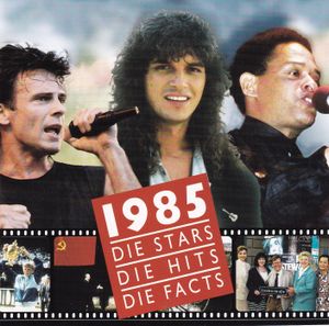 1985 – Die Stars – Die Hits – Die Facts
