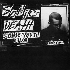 Sonic Death: Early Sonic 1981-83 (Live)
