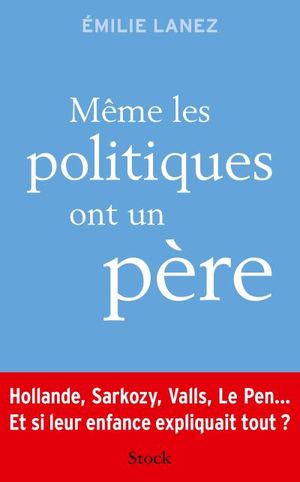 Même les politiques ont un père