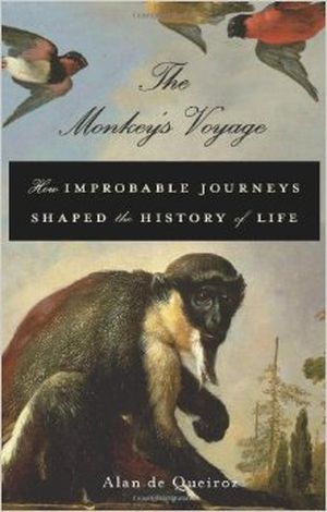 The Monkey's Voyage: How Improbable Journeys Shaped the History of Life