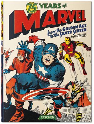 75 Years of Marvel from the Golden Age to the Silver Screen