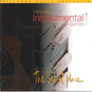 The Secret Place: Hillsong Instrumental Series, Volume 1