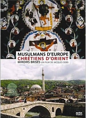 Musulmans d'Europe Chrétiens d'Orient : Miroirs brisés