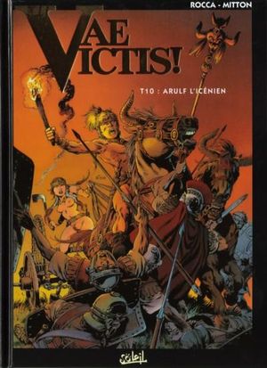 Arulf l'Icénien - Vae Victis!, tome 10