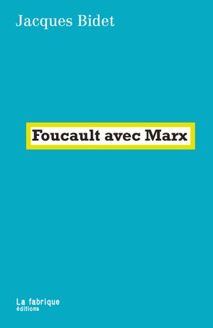 Foucault avec Marx