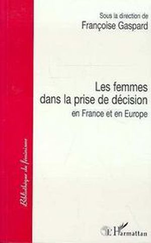 Les femmes dans la prise de decision en france et en europe
