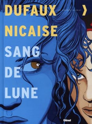 Sang-de-Lune : Intégrale tomes 1 à 6