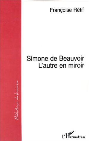 Simone de Beauvoir : L'autre En miroir