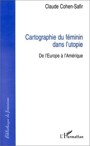 Cartographie du Féminin dans l'Utopie : de l'Europe à l'Amérique
