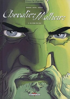 Tel père tel fils - Chevalier Malheur, tome 3