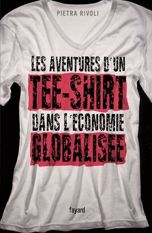 Les aventures d'un tee-shirt dans l'économie globalisée