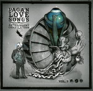 Pagan Love Songs: Antitainment Compilation, Volume 3