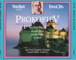 The Film Music: Alexander Nevsky / Ivan the Terrible / Lt. Kizheh