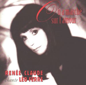 On a marché sur l'amour - Renée Claude chante Léo Ferré
