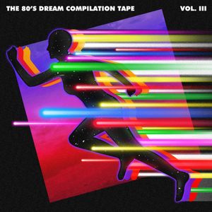 The 80’s Dream Compilation Tape, Volume 3