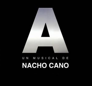 A: Un musical de Nacho Cano (OST)