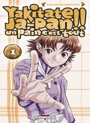 Yakitate Ja-Pan !! Un pain c'est tout, tome 1