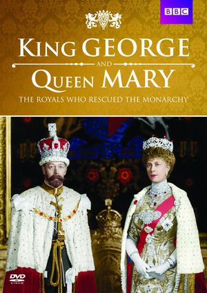 George V et la reine Mary - La renaissance de la monarchie britannique