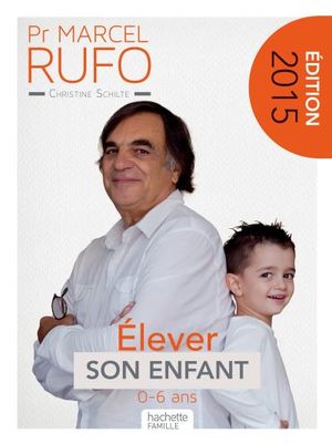 Pr Marcel Rufo - Élever son enfant