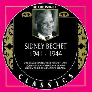 The Chronological Classics: Sidney Bechet 1941-1944