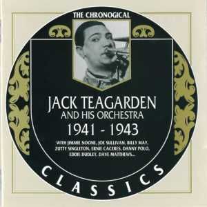 The Chronological Classics: Jack Teagarden and His Orchestra 1941-1943