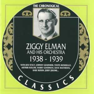 The Chronological Classics: Ziggy Elman and His Orchestra 1938–1939