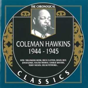 The Chronological Classics: Coleman Hawkins 1944-1945