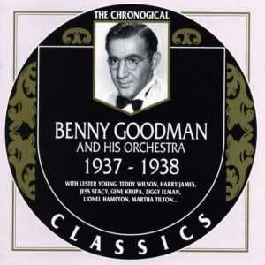 The Chronological Classics: Benny Goodman and His Orchestra 1937-1938