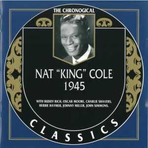 The Chronological Classics: Nat “King” Cole 1945