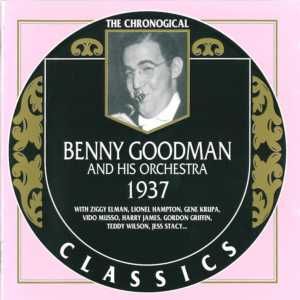 The Chronological Classics: Benny Goodman and His Orchestra 1937
