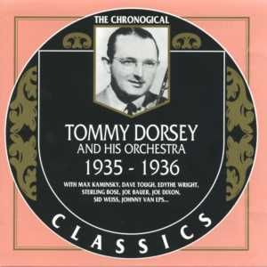 The Chronological Classics: Tommy Dorsey and His Orchestra 1935–1936