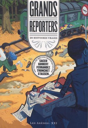 Grands reporters : 20 histoires vraies