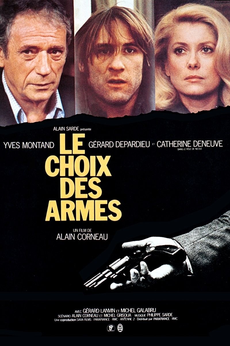 Film Avec Yves Montand Et Catherine Deneuve Le Choix des armes - Film (1981) - SensCritique