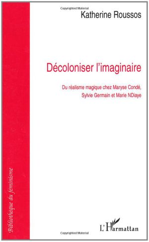 Décoloniser l'imaginaire, du réalisme magique chez Maryse