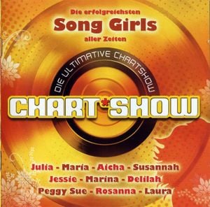 Die ultimative Chart Show: Die erfolgreichsten Song Girls aller Zeiten