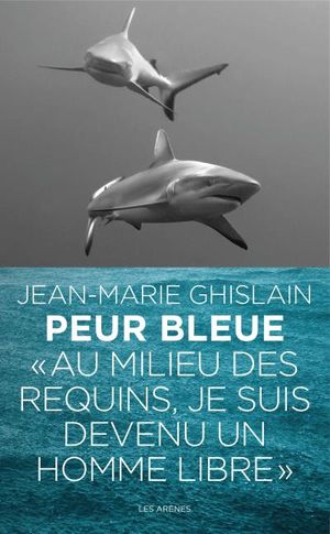 Peur bleue, au plus près des requins