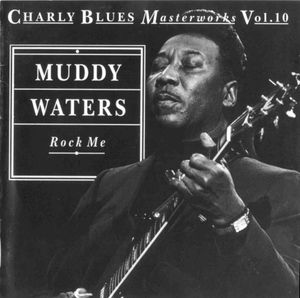 Charly Blues Masterworks, Volume 10: Rock Me