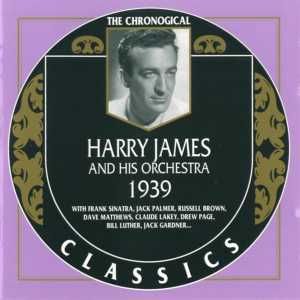The Chronological Classics: Harry James and His Orchestra 1939