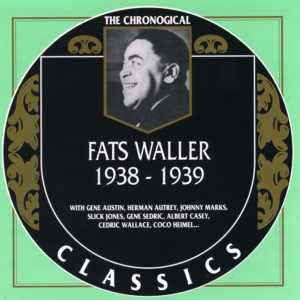 The Chronological Classics: Fats Waller 1938-1939