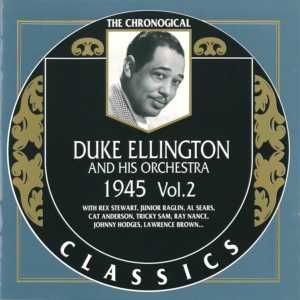 The Chronological Classics: Duke Ellington and His Orchestra 1945, Volume 2