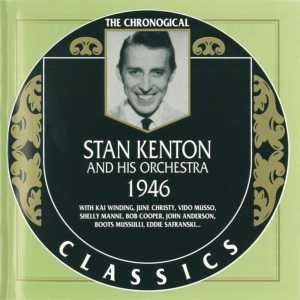 The Chronological Classics: Stan Kenton and His Orchestra 1946