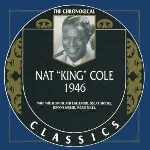 The Chronological Classics: Nat “King” Cole 1946