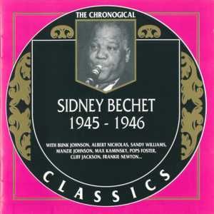 The Chronological Classics: Sidney Bechet 1945-1946