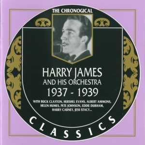 The Chronological Classics: Harry James and His Orchestra 1937-1939