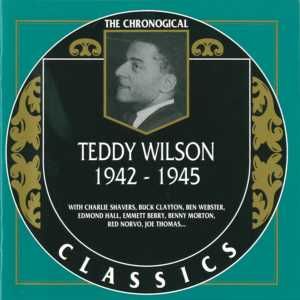 The Chronological Classics: Teddy Wilson 1942-1945