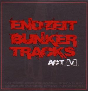 Endzeit Bunkertracks, Act [V]