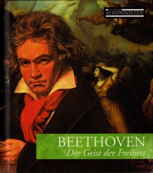 Beethoven: Der Geist der Freiheit