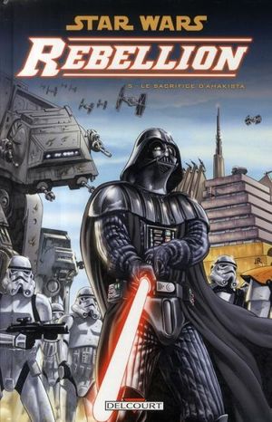Le Sacrifice d'Ahakista - Star Wars : Rébellion, tome 5