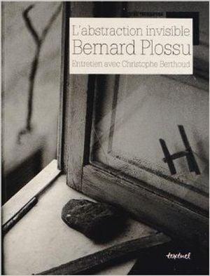 Bernard Plossu, L'abstraction invisible